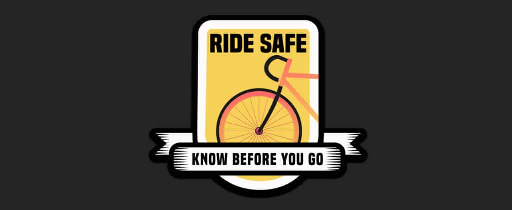 Ride Safe: Know Before You Go